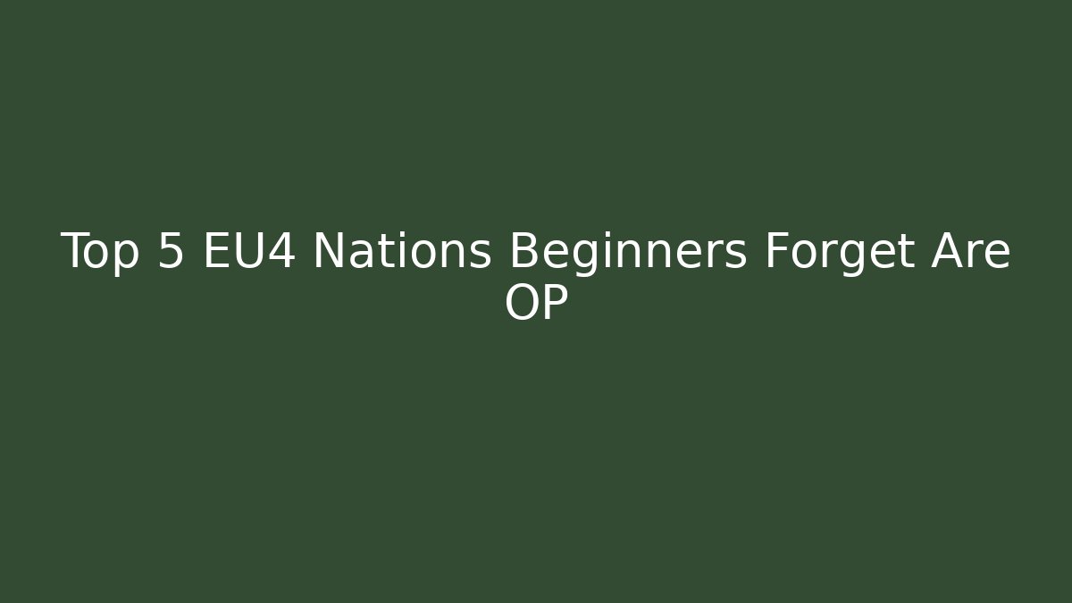 Top 5 EU4 Nations Beginners Forget Are OP