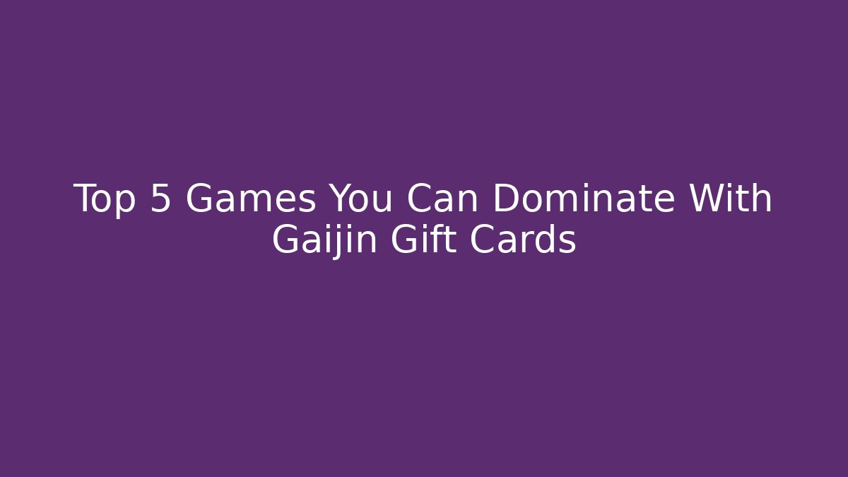 Top 5 Games You Can Dominate With Gaijin Gift Cards