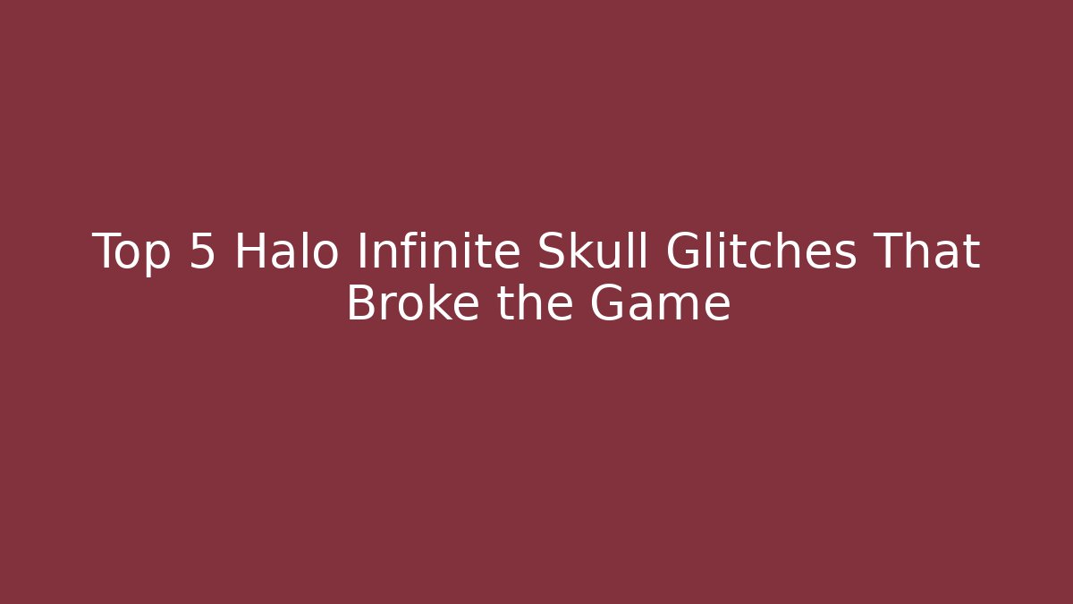 Top 5 Halo Infinite Skull Glitches That Broke the Game