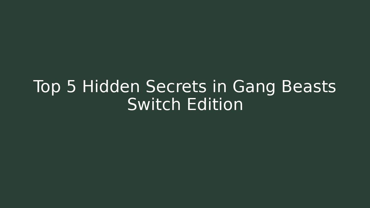 Top 5 Hidden Secrets in Gang Beasts Switch Edition - Critter Realm