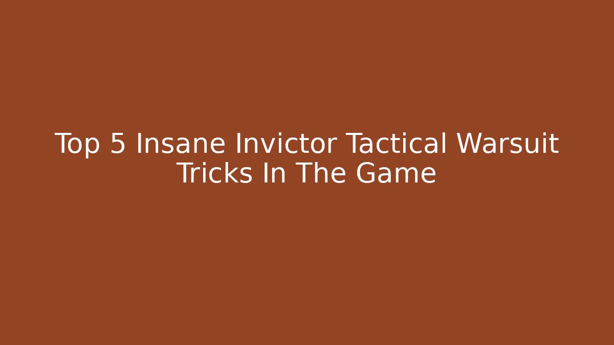 Top 5 Insane Invictor Tactical Warsuit Tricks In The Game