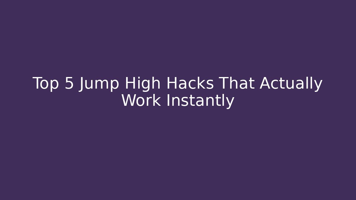 Top 5 Jump High Hacks That Actually Work Instantly - Critter Realm
