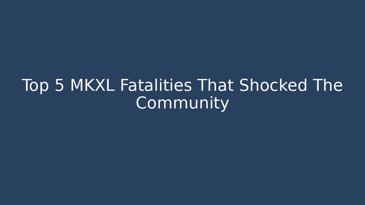 Top 5 MKXL Fatalities That Shocked The Community