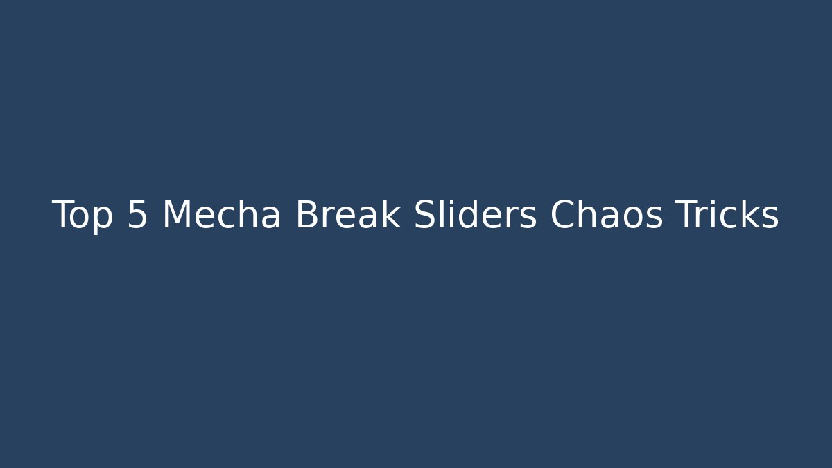 Top 5 Mecha Break Sliders Chaos Tricks - Critter Realm