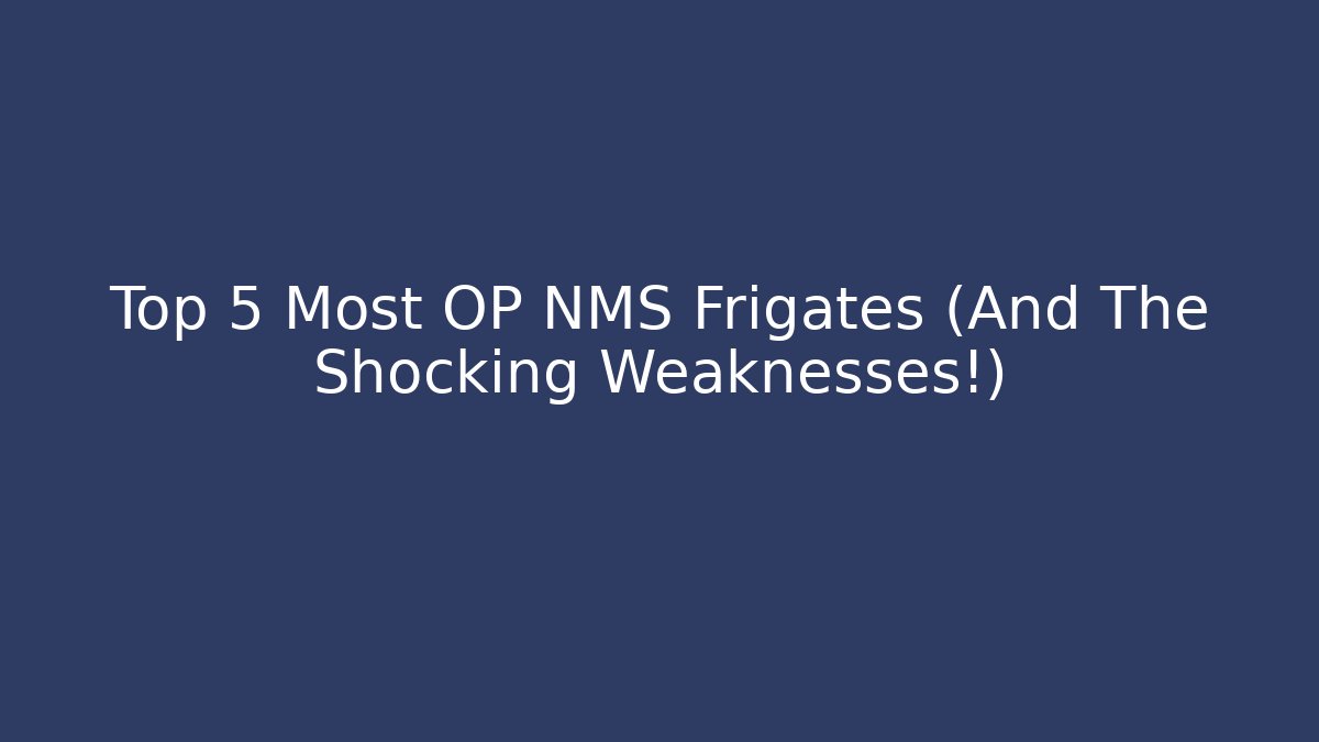 Top 5 Most OP NMS Frigates (And The Shocking Weaknesses!)