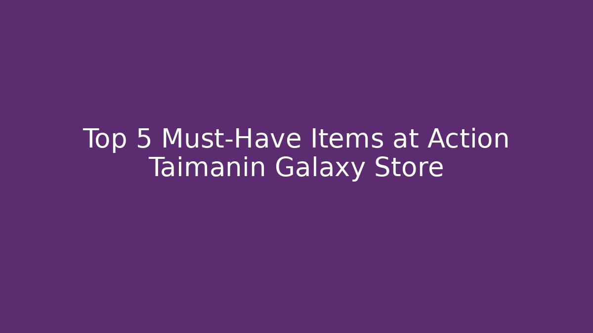 Top 5 Must-Have Items at Action Taimanin Galaxy Store