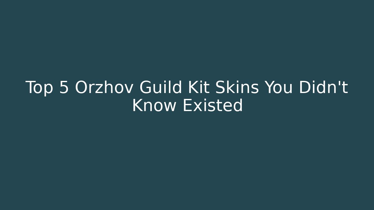 Top 5 Orzhov Guild Kit Skins You Didn't Know Existed