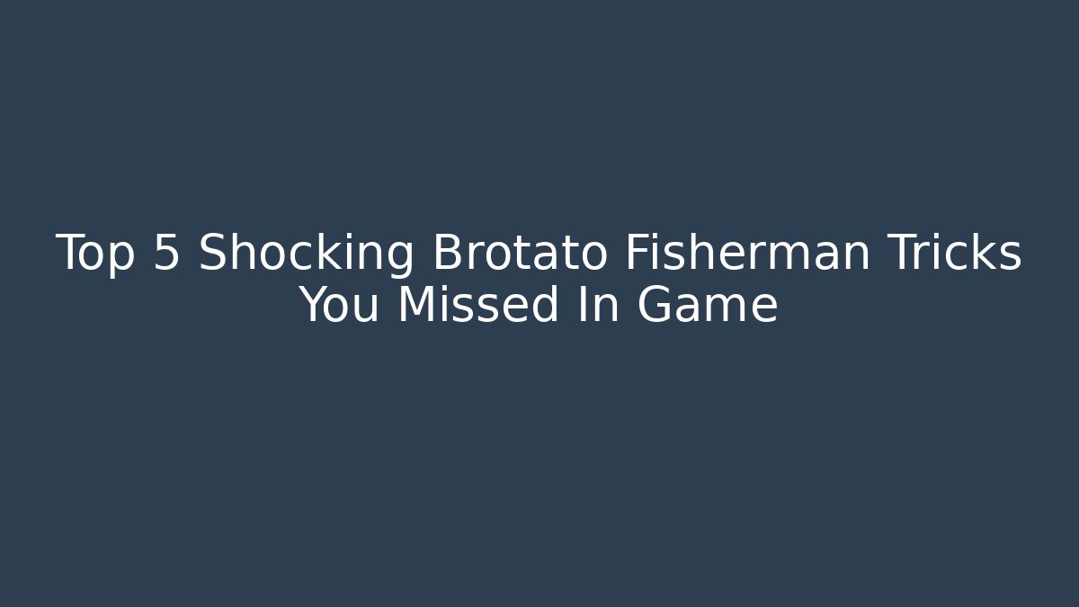 Top 5 Shocking Brotato Fisherman Tricks You Missed In Game