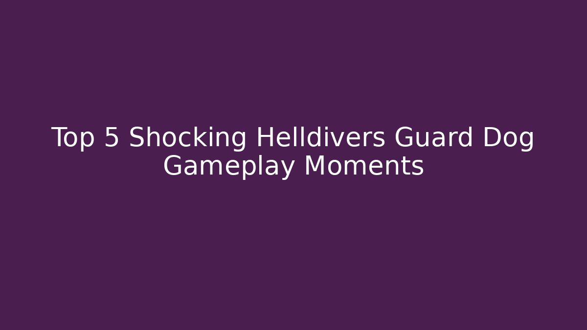 Top 5 Shocking Helldivers Guard Dog Gameplay Moments - Critter Realm