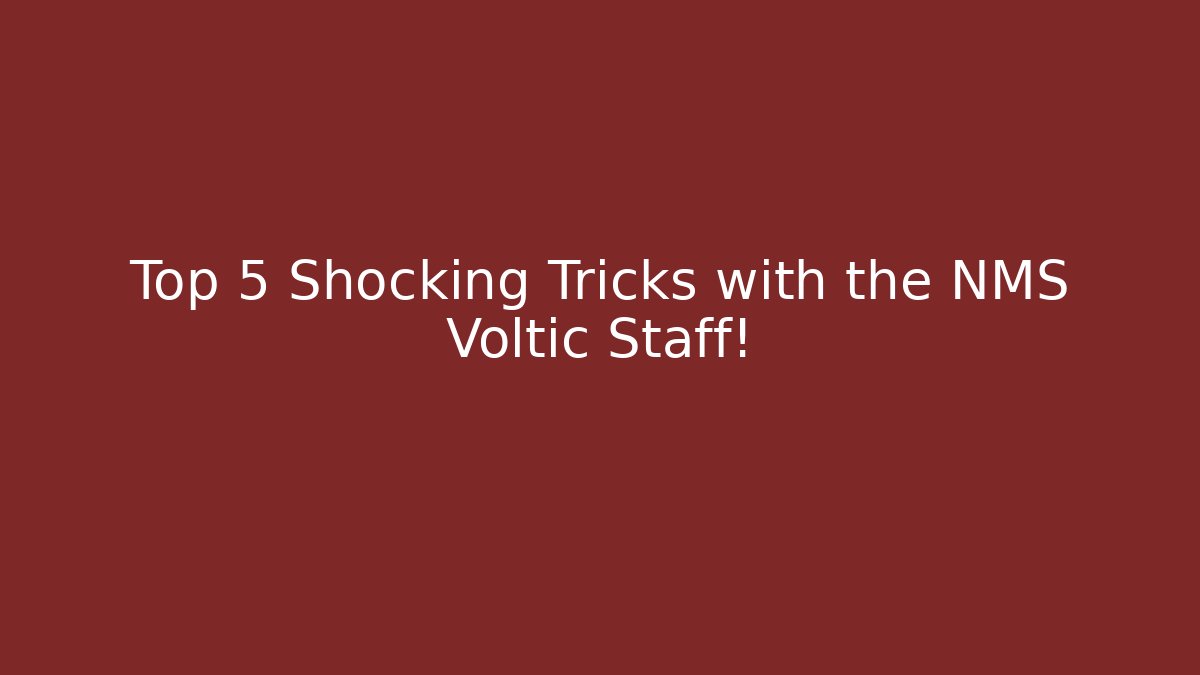 Top 5 Shocking Tricks with the NMS Voltic Staff! - Critter Realm
