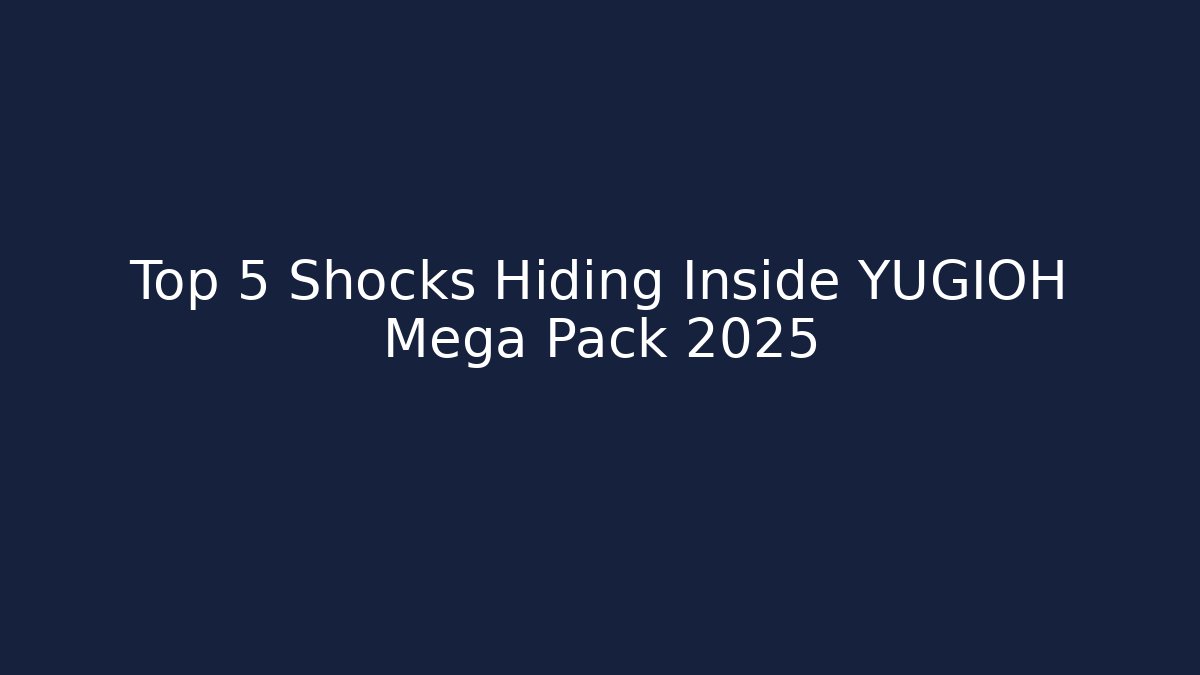 Top 5 Shocks Hiding Inside YUGIOH Mega Pack 2025