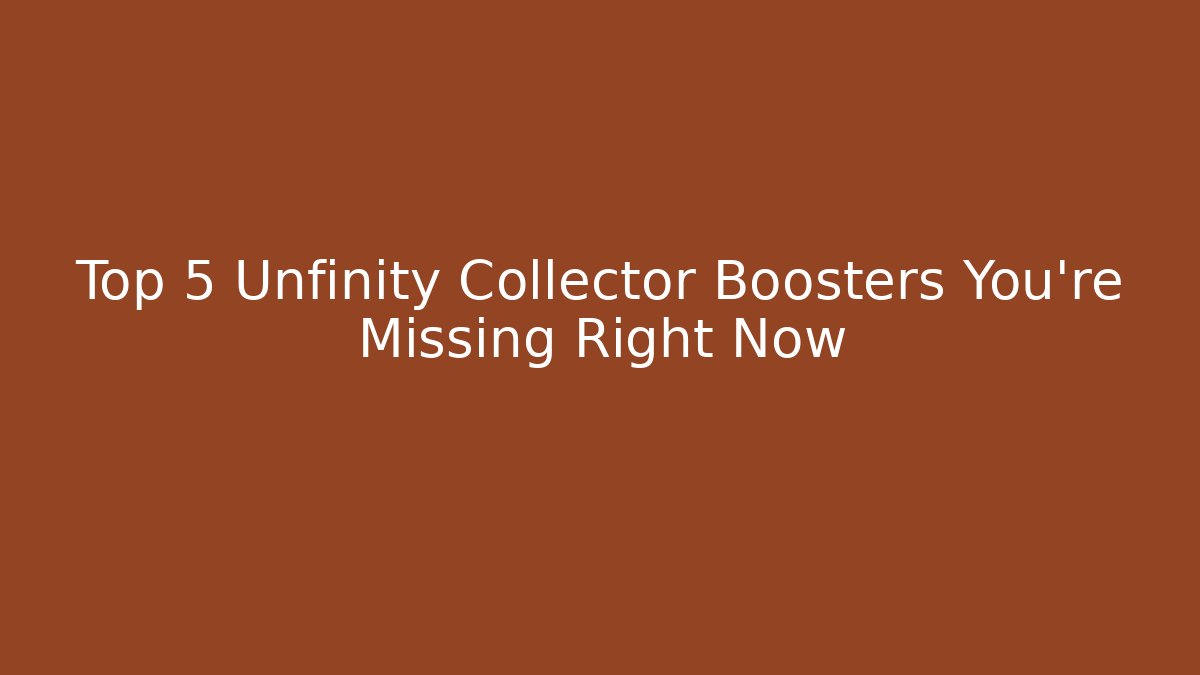 Top 5 Unfinity Collector Boosters You’re Missing Right Now