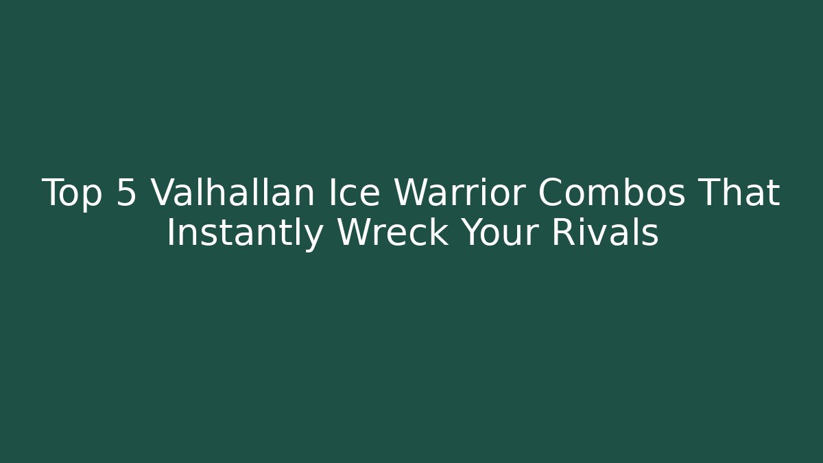 Top 5 Valhallan Ice Warrior Combos That Instantly Wreck Your Rivals - Critter Realm