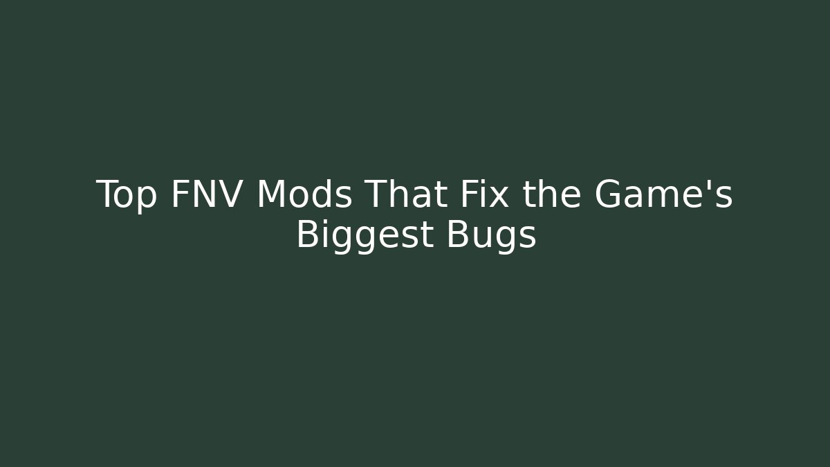 Top FNV Mods That Fix the Game's Biggest Bugs