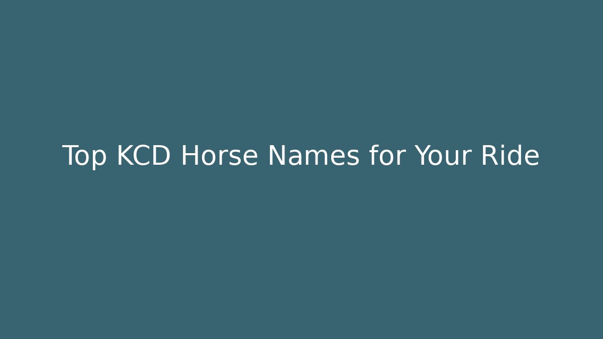 Top KCD Horse Names for Your Ride