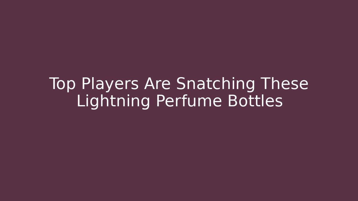 Top Players Are Snatching These Lightning Perfume Bottles