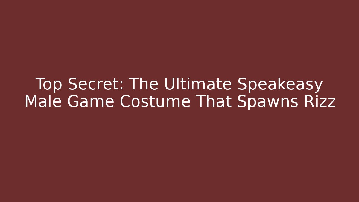 Top Secret: The Ultimate Speakeasy Male Game Costume That Spawns Rizz