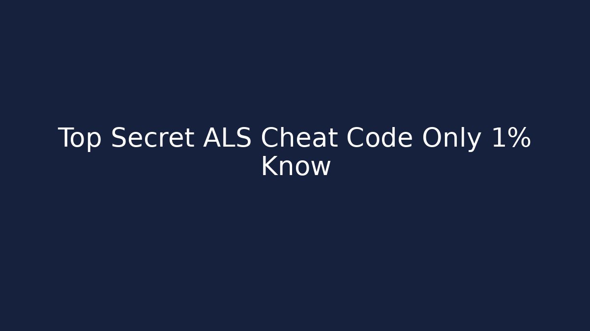 Top Secret ALS Cheat Code Only 1% Know