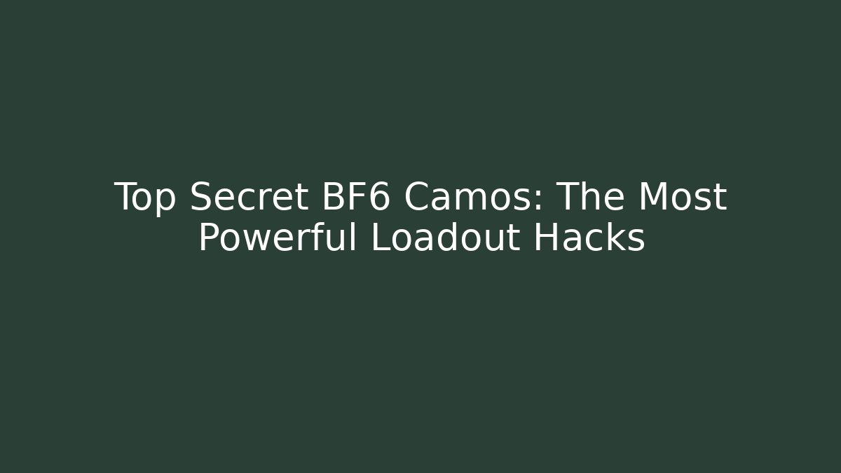 Top Secret BF6 Camos: The Most Powerful Loadout Hacks