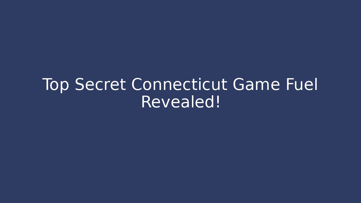 Top Secret Connecticut Game Fuel Revealed! - Critter Realm