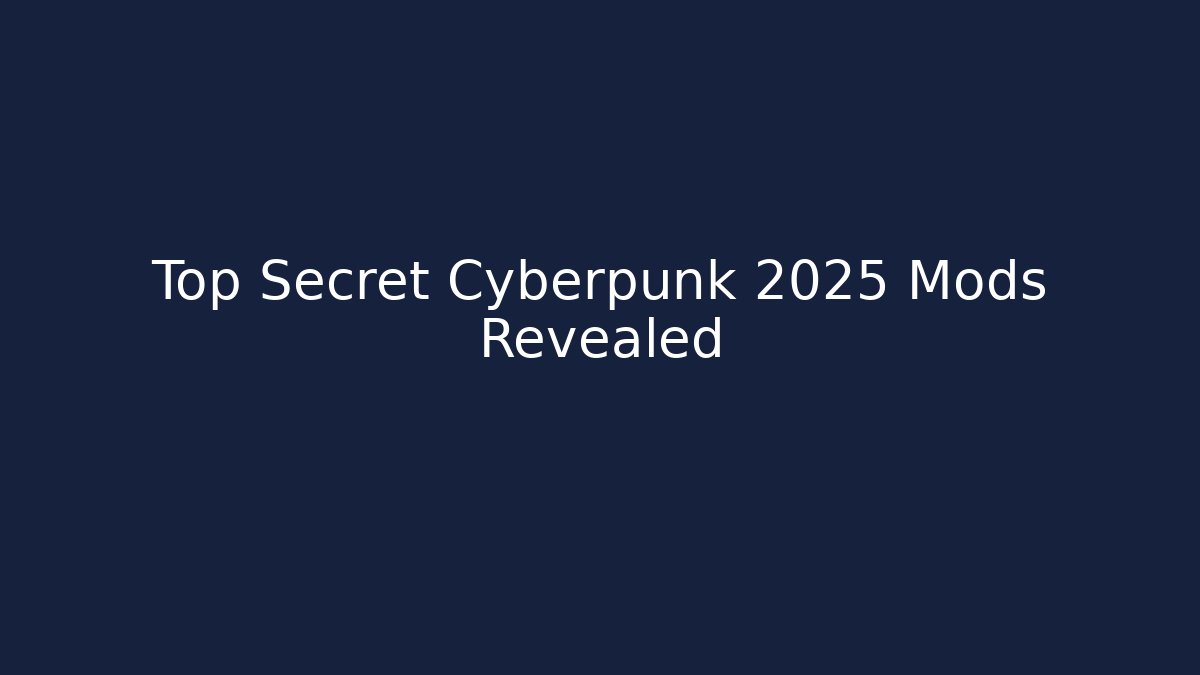 Top Secret Cyberpunk 2025 Mods Revealed - Critter Realm