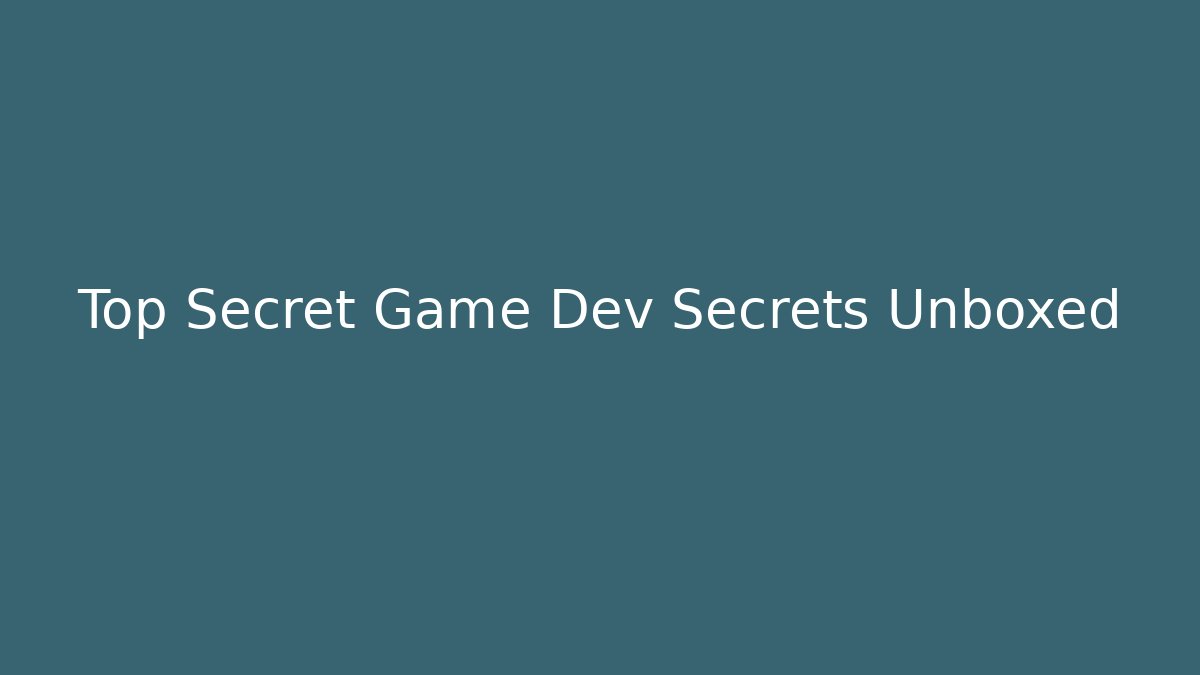 Top Secret Game Dev Secrets Unboxed - Critter Realm