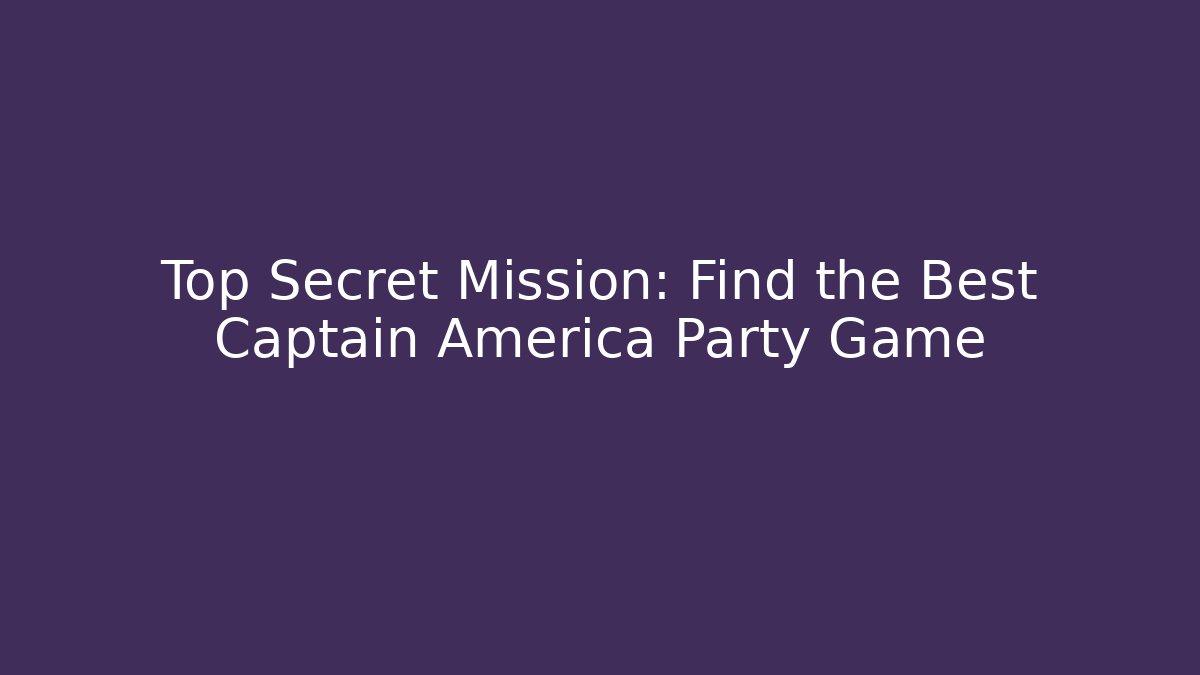 Top Secret Mission: Find the Best Captain America Party Game