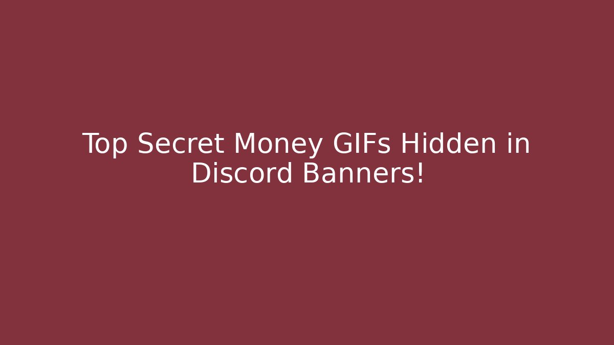 Top Secret Money GIFs Hidden in Discord Banners!