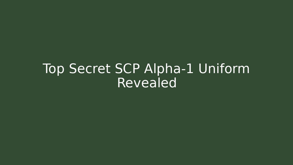 Top Secret SCP Alpha-1 Uniform Revealed - Critter Realm