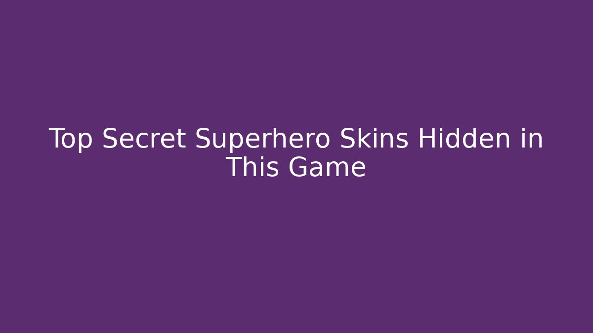 Top Secret Superhero Skins Hidden in This Game