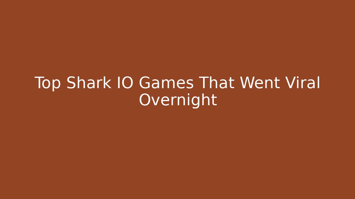 Top Shark IO Games That Went Viral Overnight
