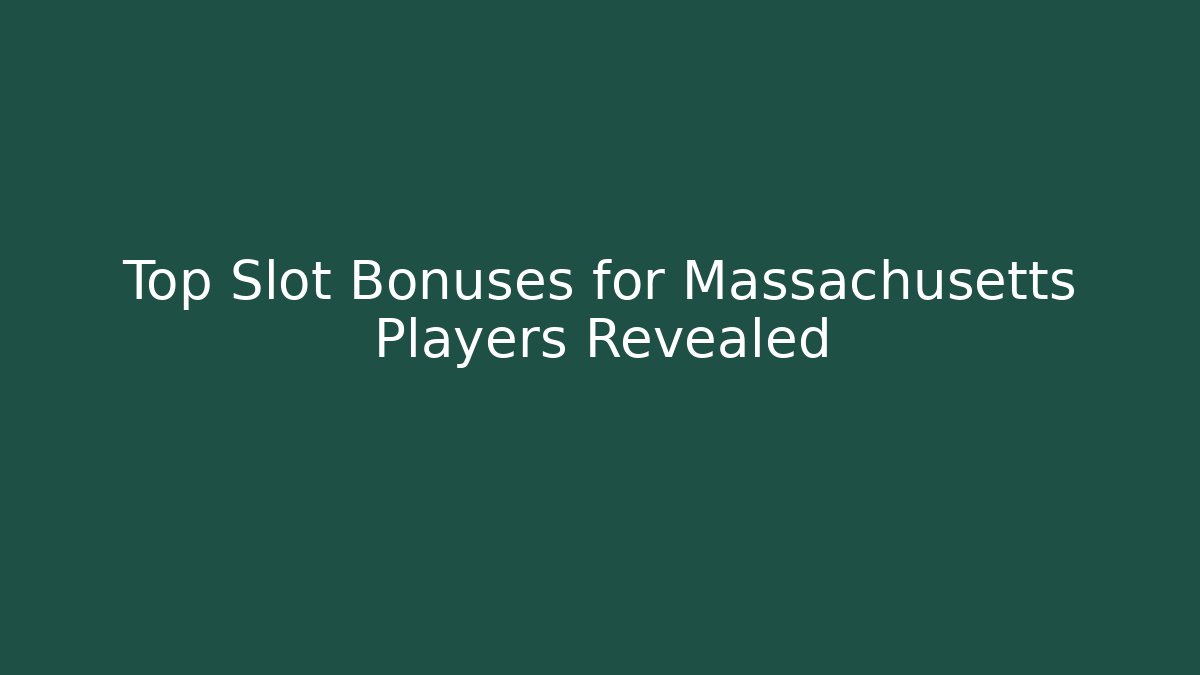 Top Slot Bonuses for Massachusetts Players Revealed - Critter Realm
