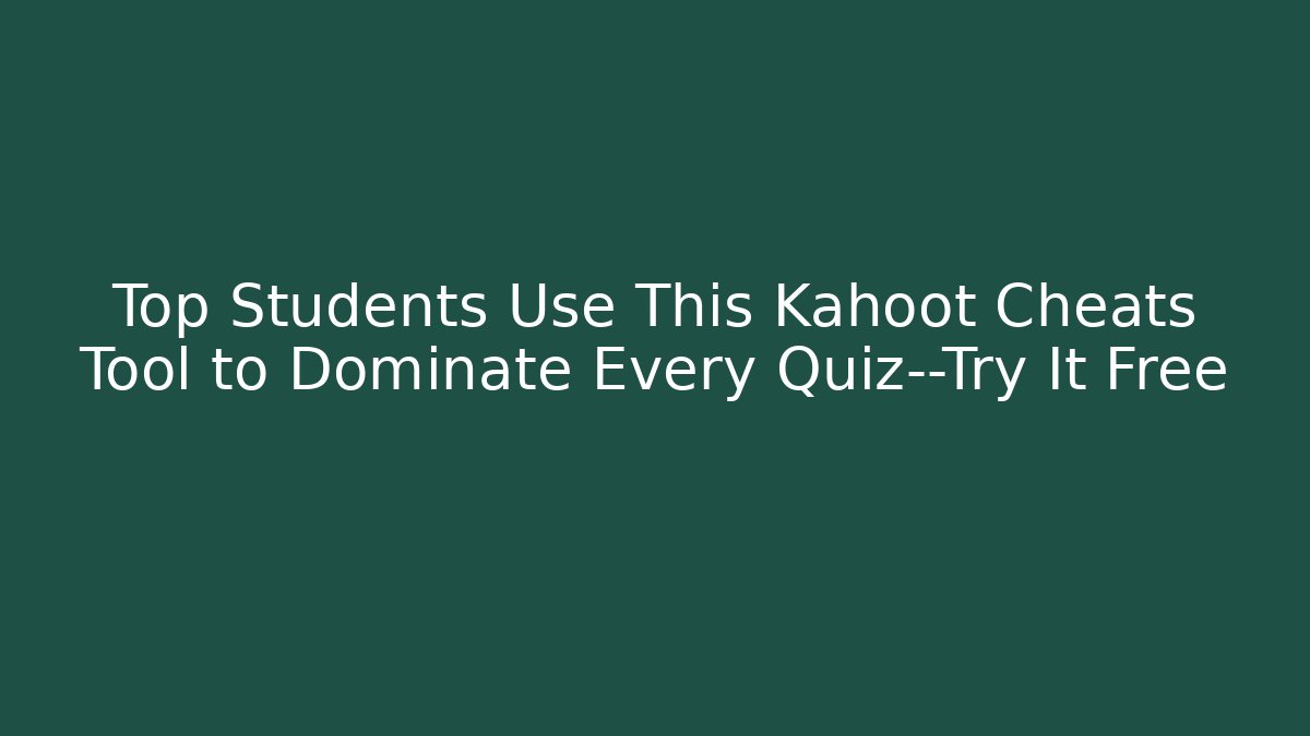 Top Students Use This Kahoot Cheats Tool to Dominate Every Quiz—Try It Free
