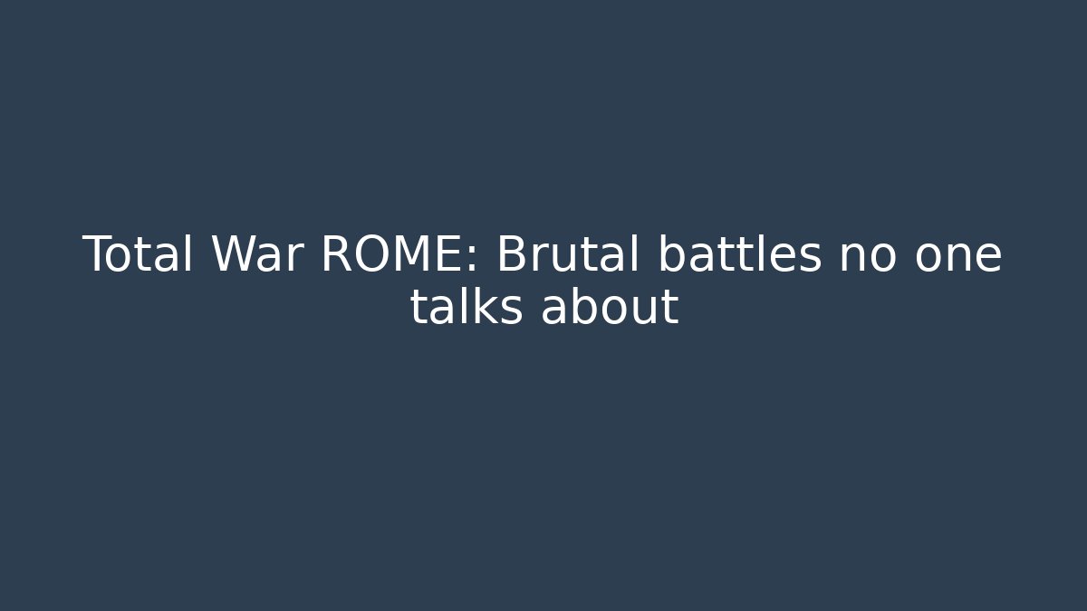 Total War ROME: Brutal battles no one talks about