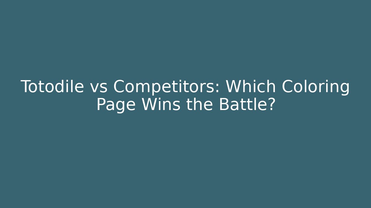 Totodile vs Competitors: Which Coloring Page Wins the Battle?