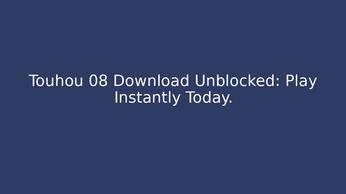 Touhou 08 Download Unblocked: Play Instantly Today.