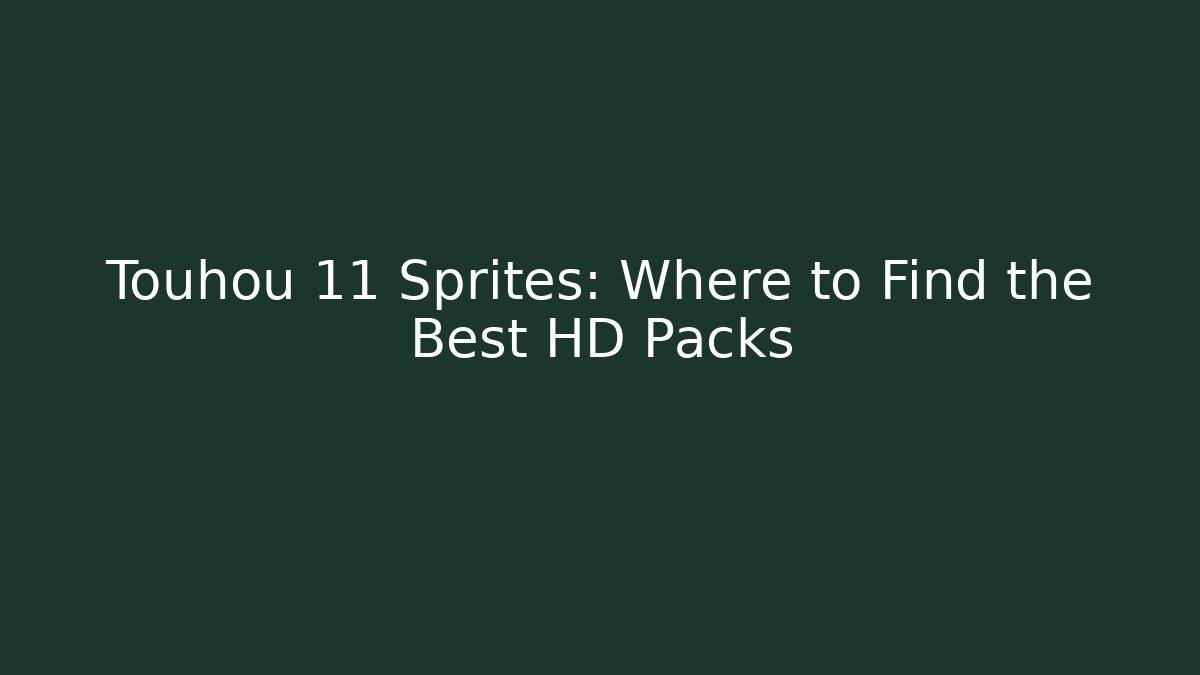 Touhou 11 Sprites: Where to Find the Best HD Packs