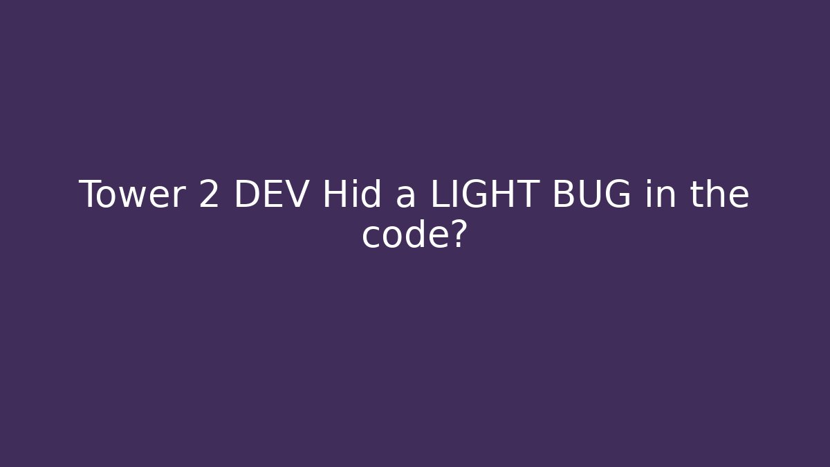Tower 2 DEV Hid a LIGHT BUG in the code? - Critter Realm