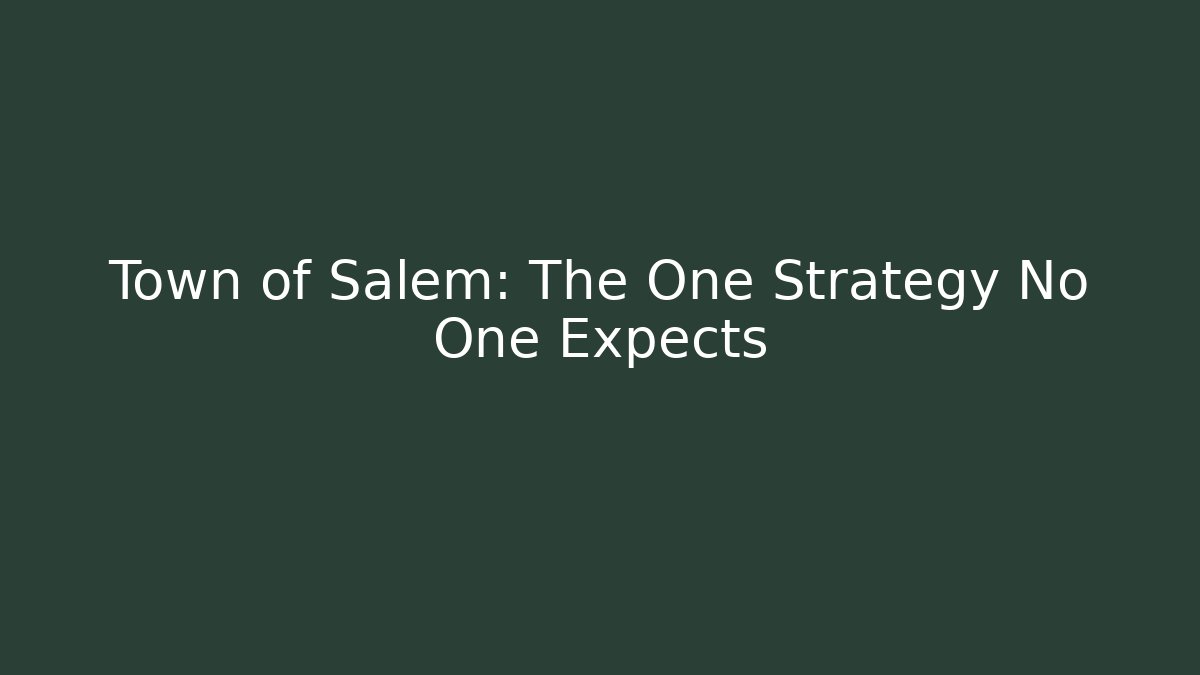 Town of Salem: The One Strategy No One Expects - Critter Realm