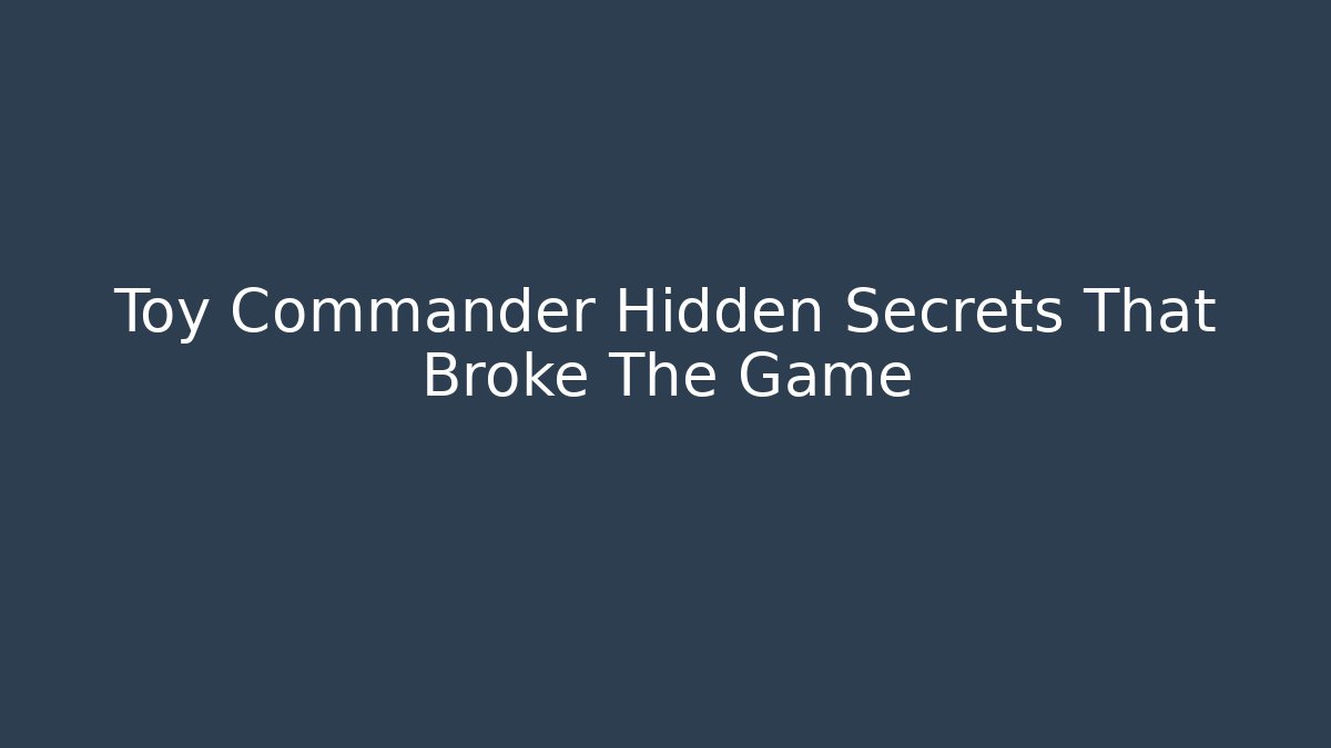 Toy Commander Hidden Secrets That Broke The Game - Critter Realm