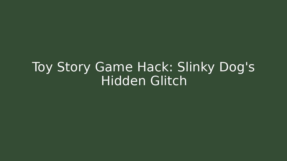 Toy Story Game Hack: Slinky Dog's Hidden Glitch - Critter Realm
