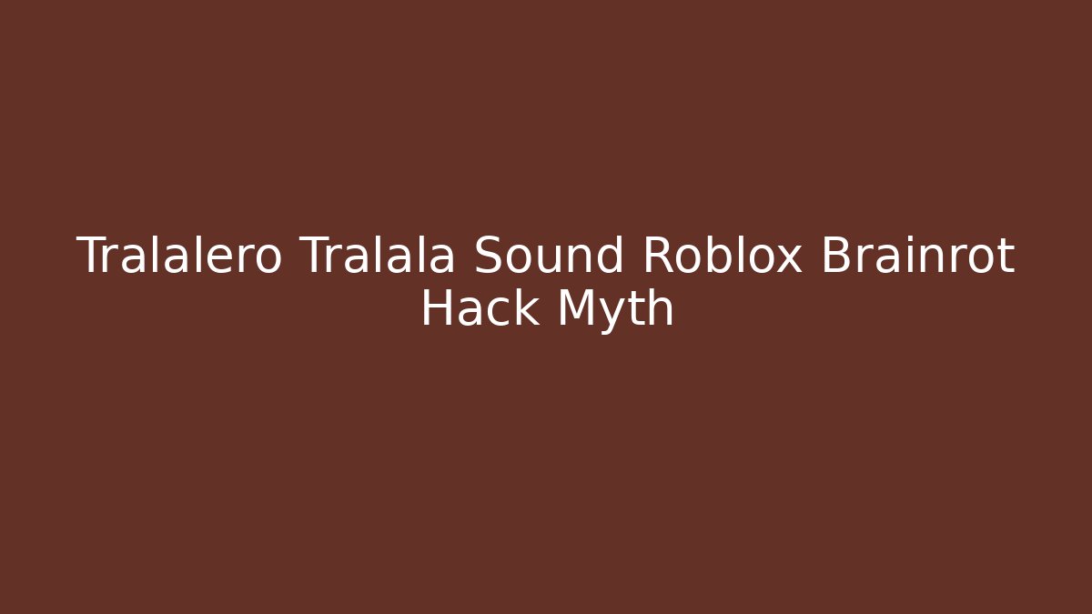 Tralalero Tralala Sound Roblox Brainrot Hack Myth - Critter Realm