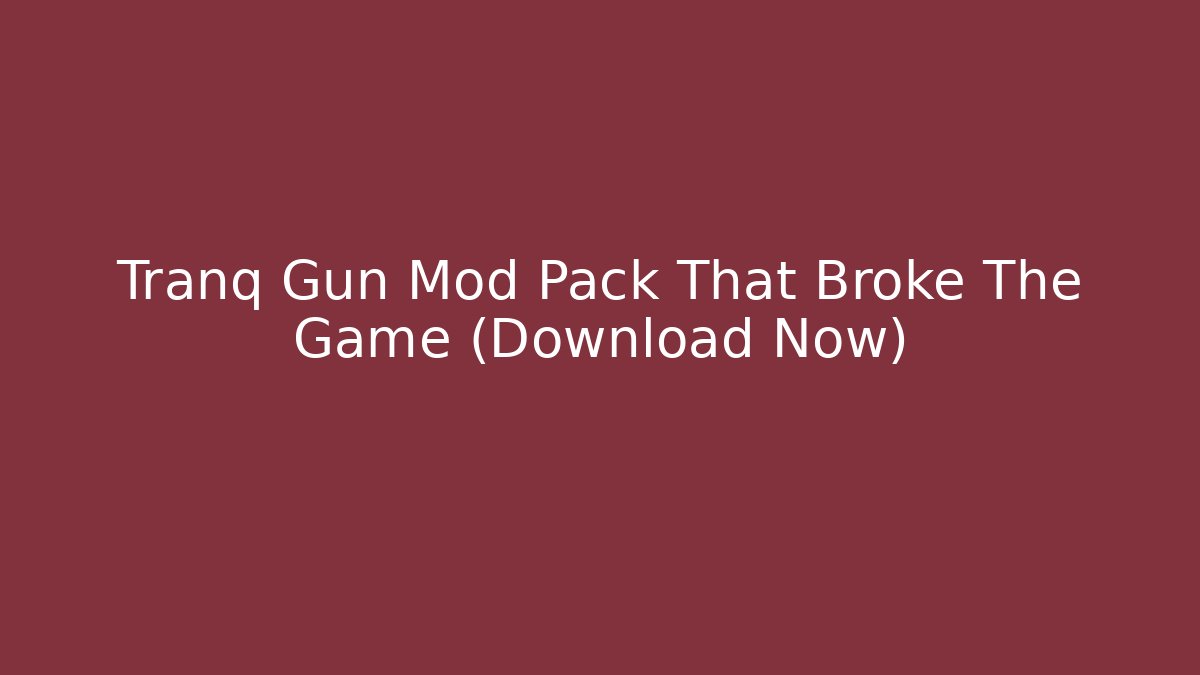 Tranq Gun Mod Pack That Broke The Game (Download Now) - Critter Realm