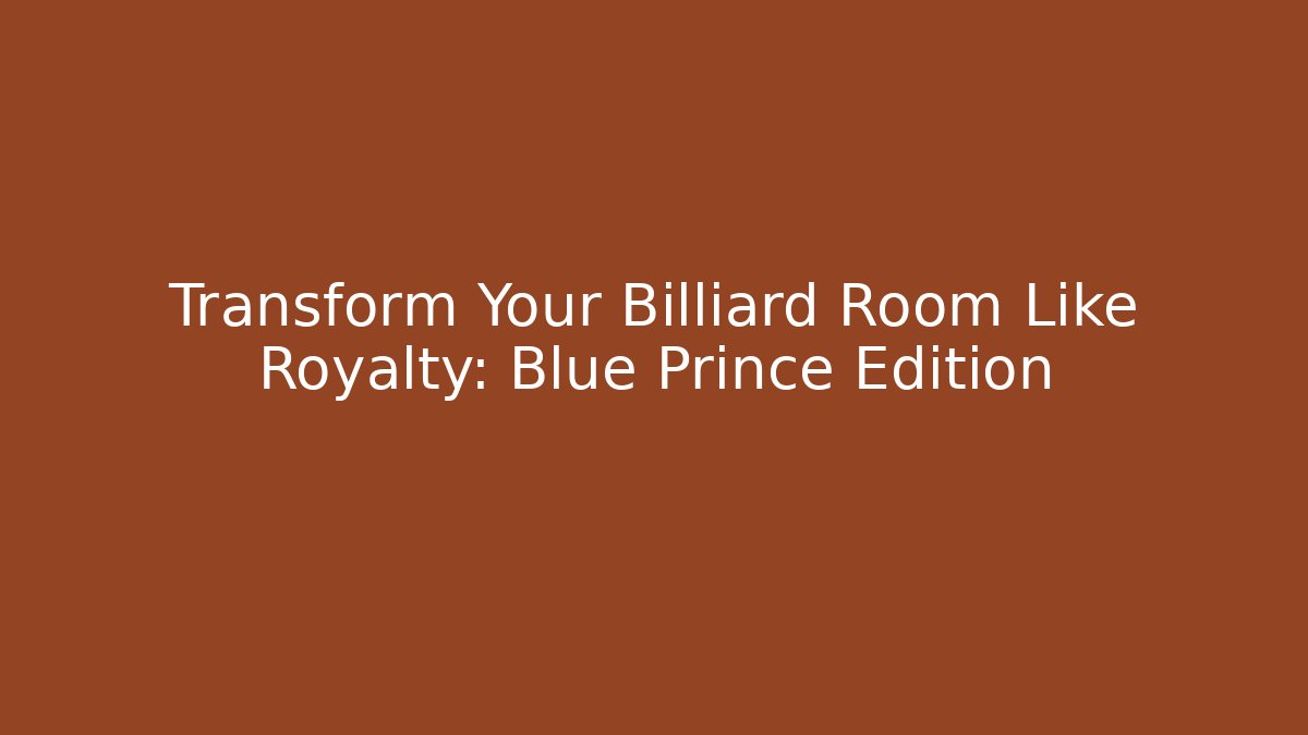 Transform Your Billiard Room Like Royalty: Blue Prince Edition
