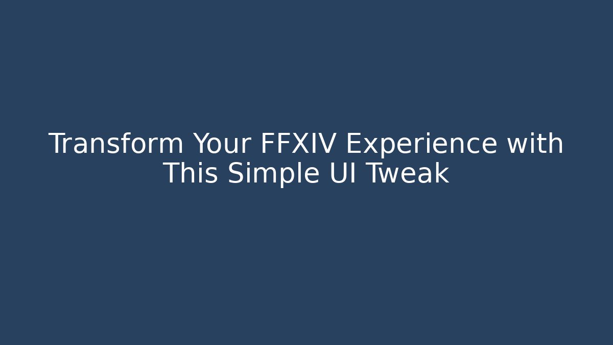 Transform Your FFXIV Experience with This Simple UI Tweak
