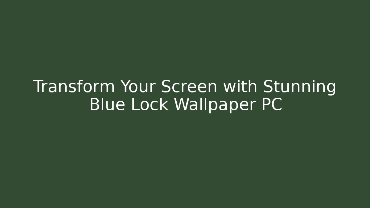 Transform Your Screen with Stunning Blue Lock Wallpaper PC - Critter Realm