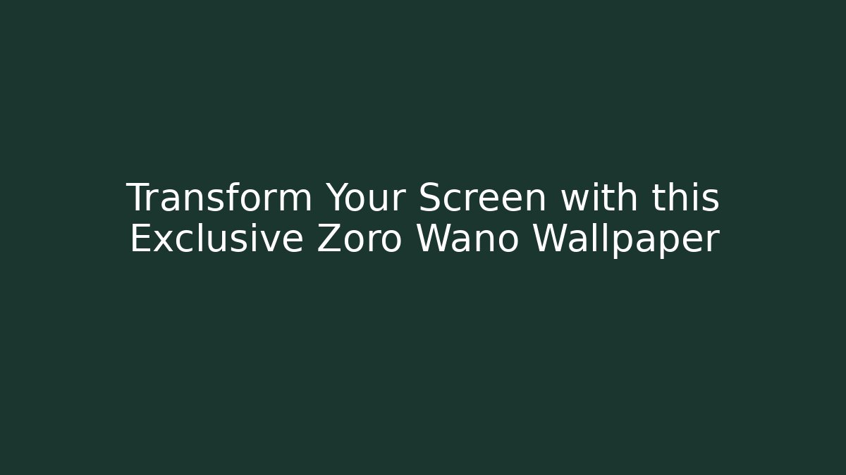 Transform Your Screen with this Exclusive Zoro Wano Wallpaper