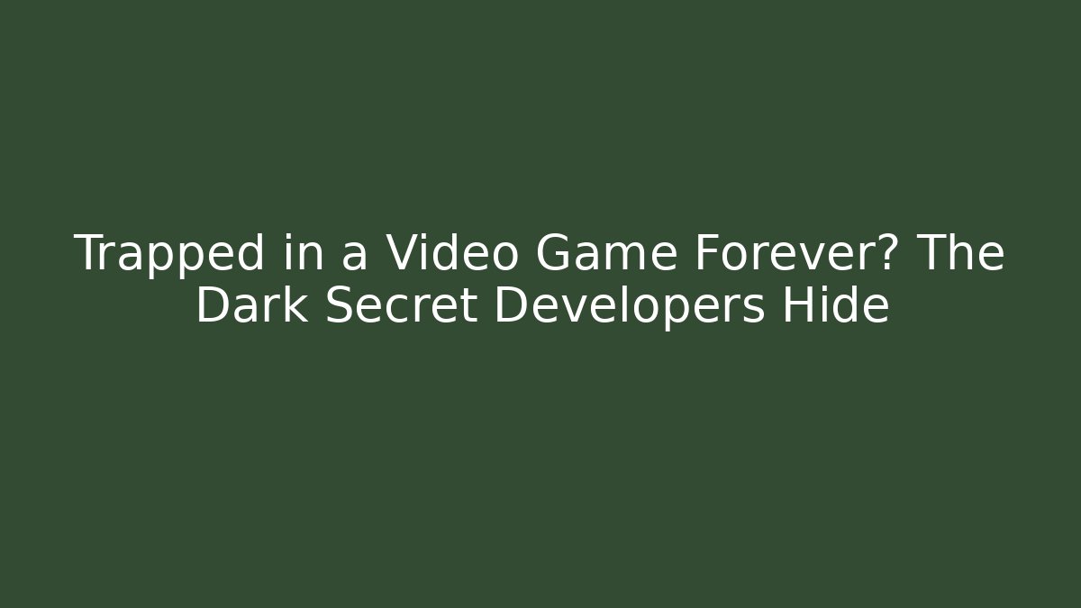 Trapped in a Video Game Forever? The Dark Secret Developers Hide - Critter Realm