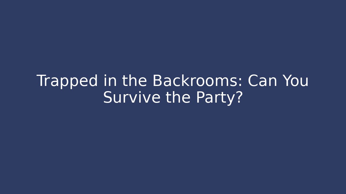 Trapped in the Backrooms: Can You Survive the Party? - Critter Realm