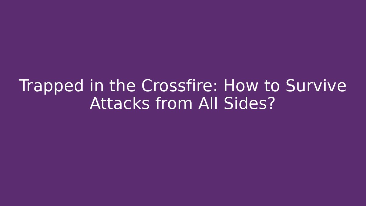 Trapped in the Crossfire: How to Survive Attacks from All Sides? - Critter Realm